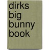 Dirks big bunny book door Dirk Verschure