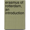 Erasmus of Rotterdam, an introduction door H. Trapman