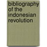 Bibliography of the Indonesian revolution by H.A.J. Klooster