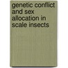 Genetic conflict and sex allocation in scale insects by L. Ross