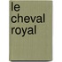Le cheval royal
