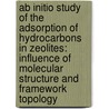 Ab Initio Study of the Adsorption of Hydrocarbons in Zeolites: Influence of Molecular Structure and Framework Topology by Bart De Moor