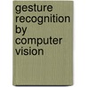 Gesture Recognition by Computer Vision door J.F. Lichtenauer