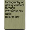 Tomography of galaxy clusters through low-frequency radio polarimetry by R.F. Pizzo