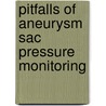 Pitfalls of aneurysm sac pressure monitoring by J.W. Hinnen