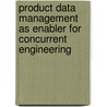 Product data management as enabler for concurrent engineering door R.W. Helms