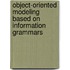 Object-oriented modeling based on information grammars