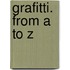 Grafitti. from A to Z