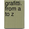 Grafitti. from A to Z door Cristian Campos