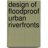 Design of floodproof urban riverfronts door B. Stalenberg