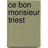 Ce bon monsieur Triest door R. Stockman