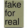 Fake for Real door H.J. Grievink