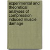 Experimental and theoretical analyses of compression induced muscle damage door R.G.M. Breuls