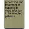 Prevention And Treatment Of Hepatitis B Virus Infection In Hiv-infected Patients door T.E.M.S. de Vries-Sluijs