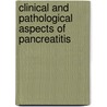 Clinical and pathological aspects of pancreatitis by E.J.M. van Geenen