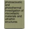 Photoacoustic and photothermal investigation of viscoelastic materials and ultrathin structures door Robbe Salenbien