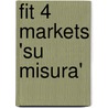 Fit 4 markets 'Su Misura' door Vincent Hattink
