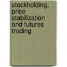 Stockholding, price stabilization and futures trading by W. Zant