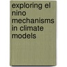 Exploring El Nino mechanisms in climate models door S.Y. Philip