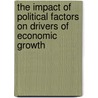 The impact of political factors on drivers of economic growth door J.G. Klomp