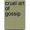 Cruel Art Of Gossip door Mr. Love and the Stallions