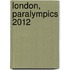 London, Paralympics 2012