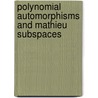 Polynomial automorphisms and Mathieu subspaces door R.M.M. Willems