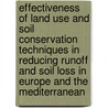 Effectiveness of land use and soil conservation techniques in reducing runoff and soil loss in Europe and the Mediterranean door Willem Maetens