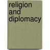 Religion and Diplomacy door K. Robbins