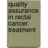 Quality assurance in rectal cancer treatment by M. den Dulk