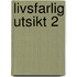 Livsfarlig utsikt 2