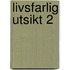 Livsfarlig utsikt 2