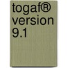 Togaf® Version 9.1 by The Open Group