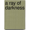 A Ray of darkness door Roger F. Malina