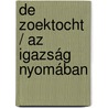 De Zoektocht / Az Igazság Nyomában door R. van der Rol