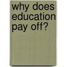 Why does education pay off? door Thijs Bol