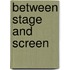 Between stage and screen