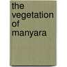 The vegetation of Manyara by P.E. Loth
