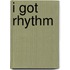 I Got Rhythm