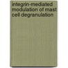 Integrin-mediated modulation of mast cell degranulation door R. Houtman