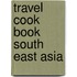 Travel cook book South East Asia