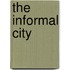 The Informal City