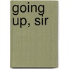Going up, Sir by M. Leeuwis