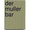 Der Muller Bar door R. de Rooy