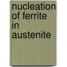 Nucleation of ferrite in austenite door H. Landheer