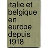 Italie et Belgique en Europe depuis 1918 door Michel Dumoulin