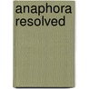 Anaphora Resolved by F. Roelofsen