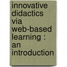 Innovative didactics via web-based learning : an introduction door W.J. Pelgrum