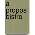 A propos bistro