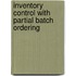Inventory control with partial batch ordering
